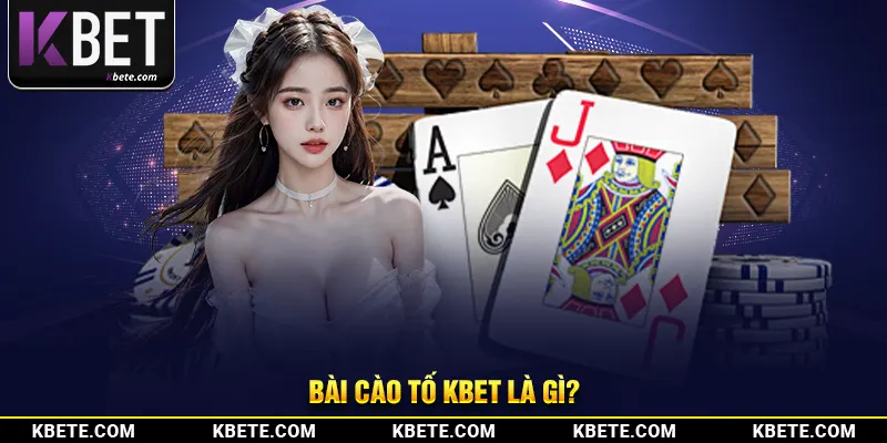 Bài cào tố kbet là gì?