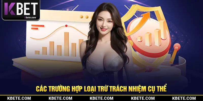 Các trường hợp loại trừ trách nhiệm cụ thể