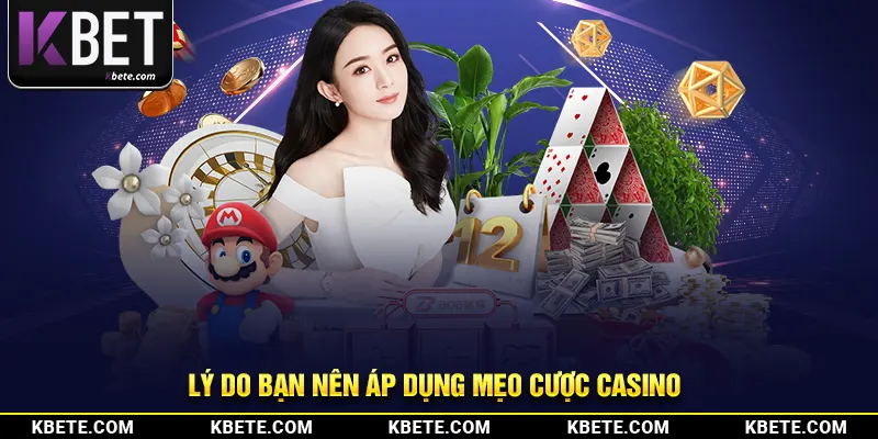 Lý do bạn nên áp dụng mẹo cược casino đẳng cấp