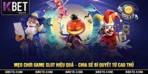 Mẹo Chơi Game Slot Hiệu Quả – Chia Sẻ Bí Quyết Từ Cao Thủ