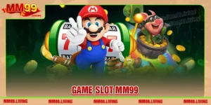 game-slot-mm99-mien-phi-trai-nghiem-san-qua-sieu-hap-dan